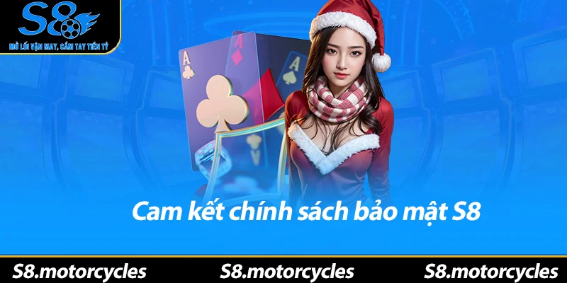 Cam kết chính sách bảo mật S8