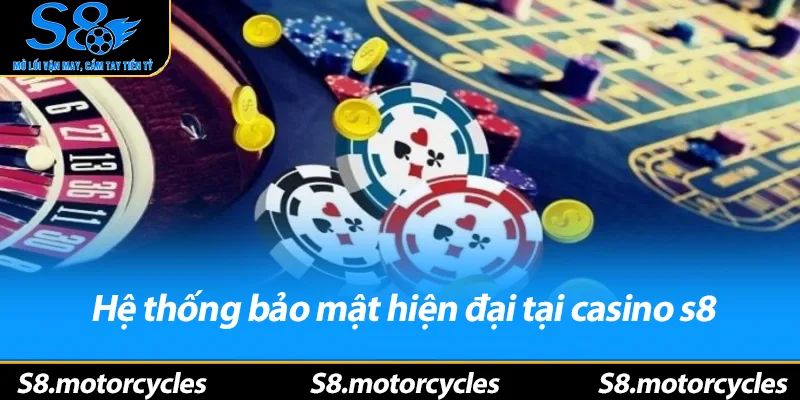 Hệ thống bảo mật hiện đại tại casino s8